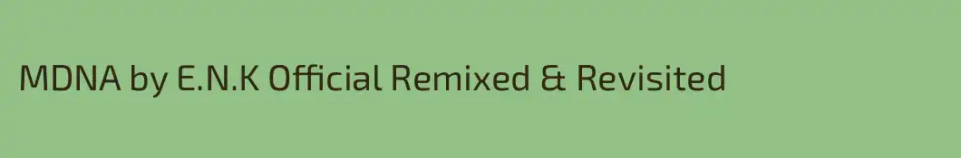 MDNA by E.N.K Official Remixed & Revisited
